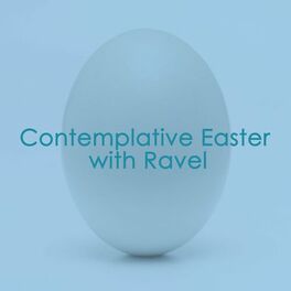 Album cover of Contemplative Easter with Ravel