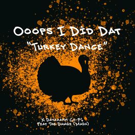 Album cover of Ooops I Did That (Turkey Dance) [feat. The Dawgz]