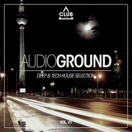 Album cover of Audioground: Deep & Tech House Selection, Vol. 21