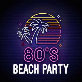 Album cover of 80's Beach Party