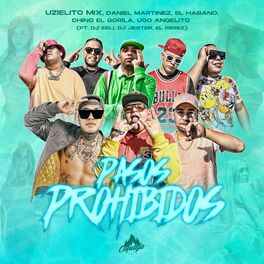 Album cover of Pasos Prohibidos (feat. DJ Esli, DJ Jester, El Perez, Daniel Martinez, El Habano, Chino El Gorila & Ugo Angelito)