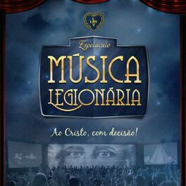 Album cover of Espetáculo Música Legionária: Ao Cristo, com Decisão!
