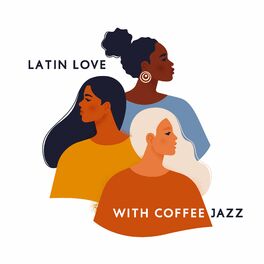 Album cover of Latin Love with Coffee Jazz: Romantic Afternoon with Relaxing Background Music