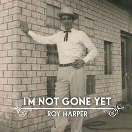 Album cover of I'm Not Gone Yet