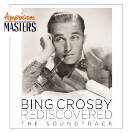 Album cover of Bing Crosby Rediscovered: The Soundtrack (American Masters)