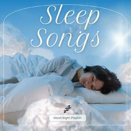 Album cover of Sleep Songs - Good Night Playlist