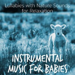 Album cover of Instrumental Music for Babies – Lullabies with Nature Sounds for Relaxation