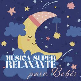 Album cover of Música Super Relaxante para Bebês: Canção de Ninar Calmante, Guitarra, Piano, Cordas