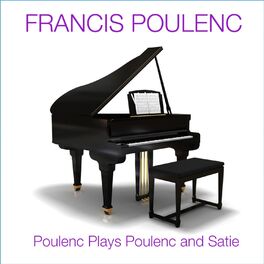 Album cover of Poulenc Plays Poulenc And Satie