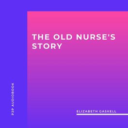 Album cover of The Old Nurse's Story (Unabridged)