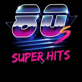 Album cover of 80's Super Hits (Best Selection 80's Hits)