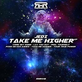 Jedi Take Me Higher Lyrics And Songs Deezer