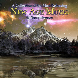 Album cover of A Collection Of The Most Relaxing New Age Music In The Universe