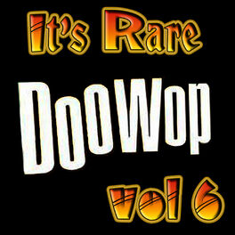 Album cover of It's Rare Doo Wop Vol 6
