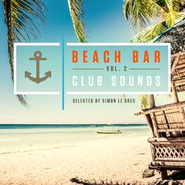 Album cover of Beach Bar, Club Sounds Vol. 2 (Selected by Simon Le Grec)