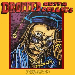 Album cover of DROPPED OUTTA COLLEGE