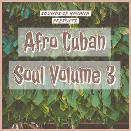Album cover of Sounds of Havana: Afro Cuban Soul, Vol. 3