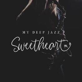 Album cover of My Deep Jazz Sweetheart