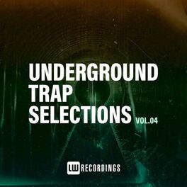 Album cover of Underground Trap Selections, Vol. 04