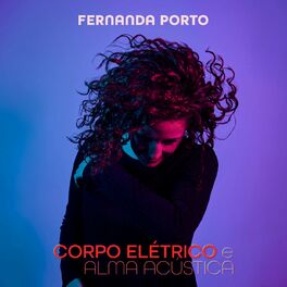 Album cover of Corpo Elétrico e Alma Acústica