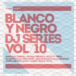 Album cover of Blanco Y Negro DJ Series, Vol. 10