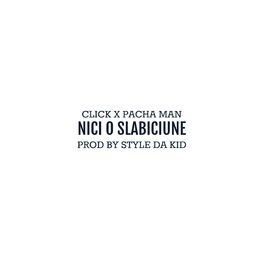 Album cover of Nici O Slabiciune (feat. Pacha Man & Style Da Kid)