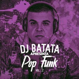 Album cover of Dj Batata Apresenta Pop Funk, Vol. 2