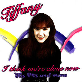 Album cover of I Think We're Alone Now: '80s Hits And More