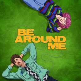 Album cover of Be Around Me (feat. chloe moriondo)