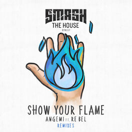 Album cover of Show Your Flame (Remixes)