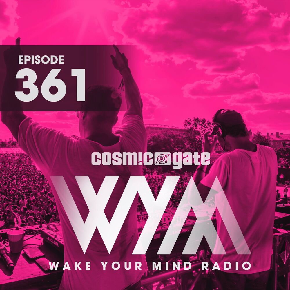 Wake your mind. Cosmic Gate Wake your Mind.