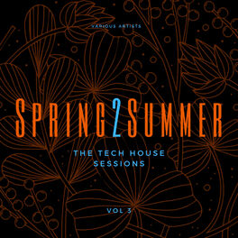 Album cover of Spring 2 Summer (The Tech House Sessions), Vol. 3