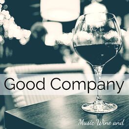 Album cover of Music Wine and Good Company