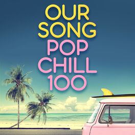 Album cover of Our Song - Pop Chill 100