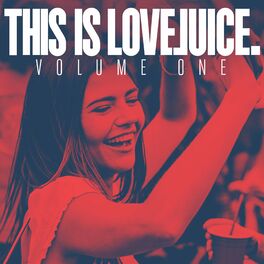 Album cover of This Is LoveJuice - Volume 1