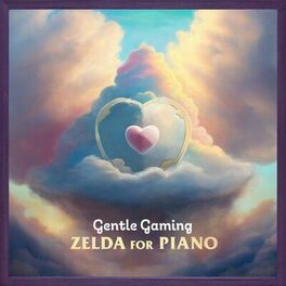 Album cover of Gentle Gaming: Zelda for Piano