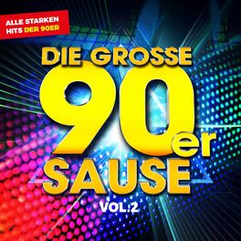 Album cover of Die Grosse 90er Sause, Vol. 2: Alle starken Hits der 90er