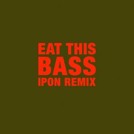 Album cover of Eat This Bass (ipon Remix)