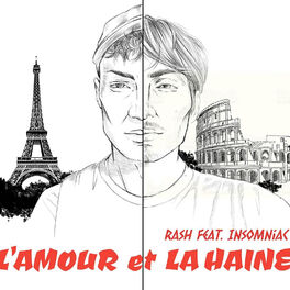 Rash L Amour Et La Haine Lyrics And Songs Deezer