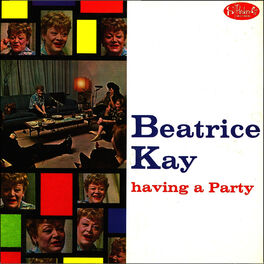 Beatrice Kay Having a Party lyrics and songs Deezer