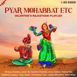 Album cover of Pyar Mohabbat Etc - Valentine’s Rajasthani Playlist