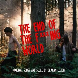 Album cover of The End Of The F***ing World (Original Songs and Score)