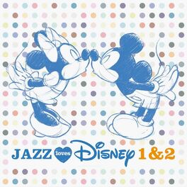 Album cover of Jazz Loves Disney 1&2