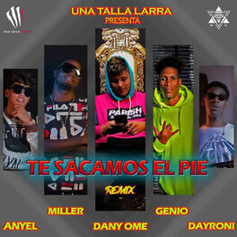 Album cover of Te Sacamos el Pie (feat. Anyel, miller, genio & Dayroni)