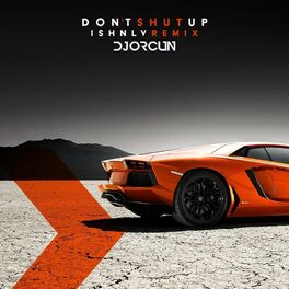Album cover of Don't Shut Up (ISHNLV Remix)