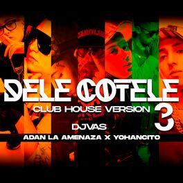 Album cover of Dele Cotele 3 (Club House Version)