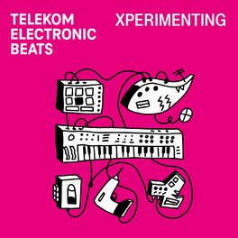 Album picture of Xperimenting (By Telekom Electronic Beats)