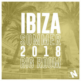Album cover of Nothing But... Ibiza Summer 2018 Big Room