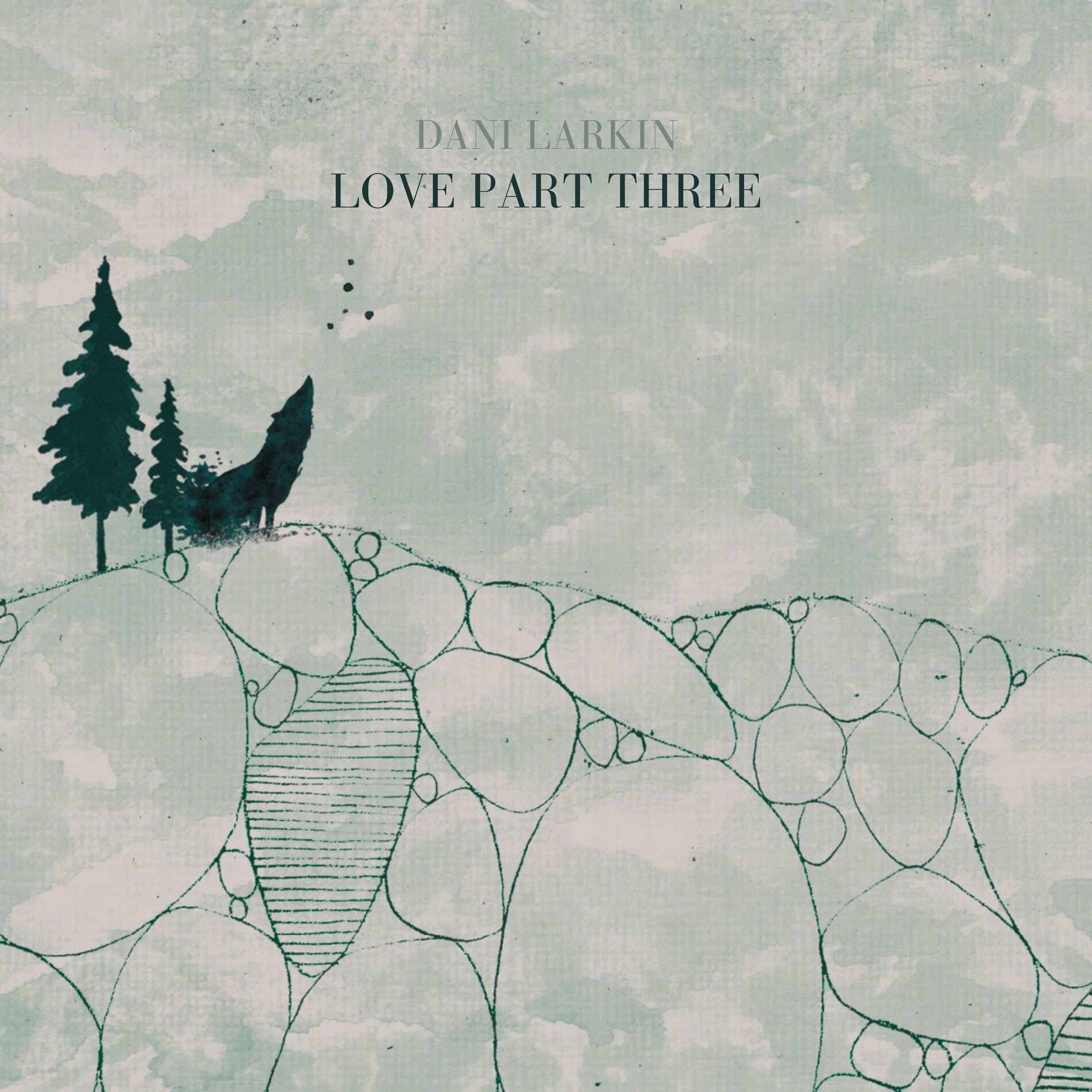 Dani Larkin - Love Part Three: lyrics and songs | Deezer