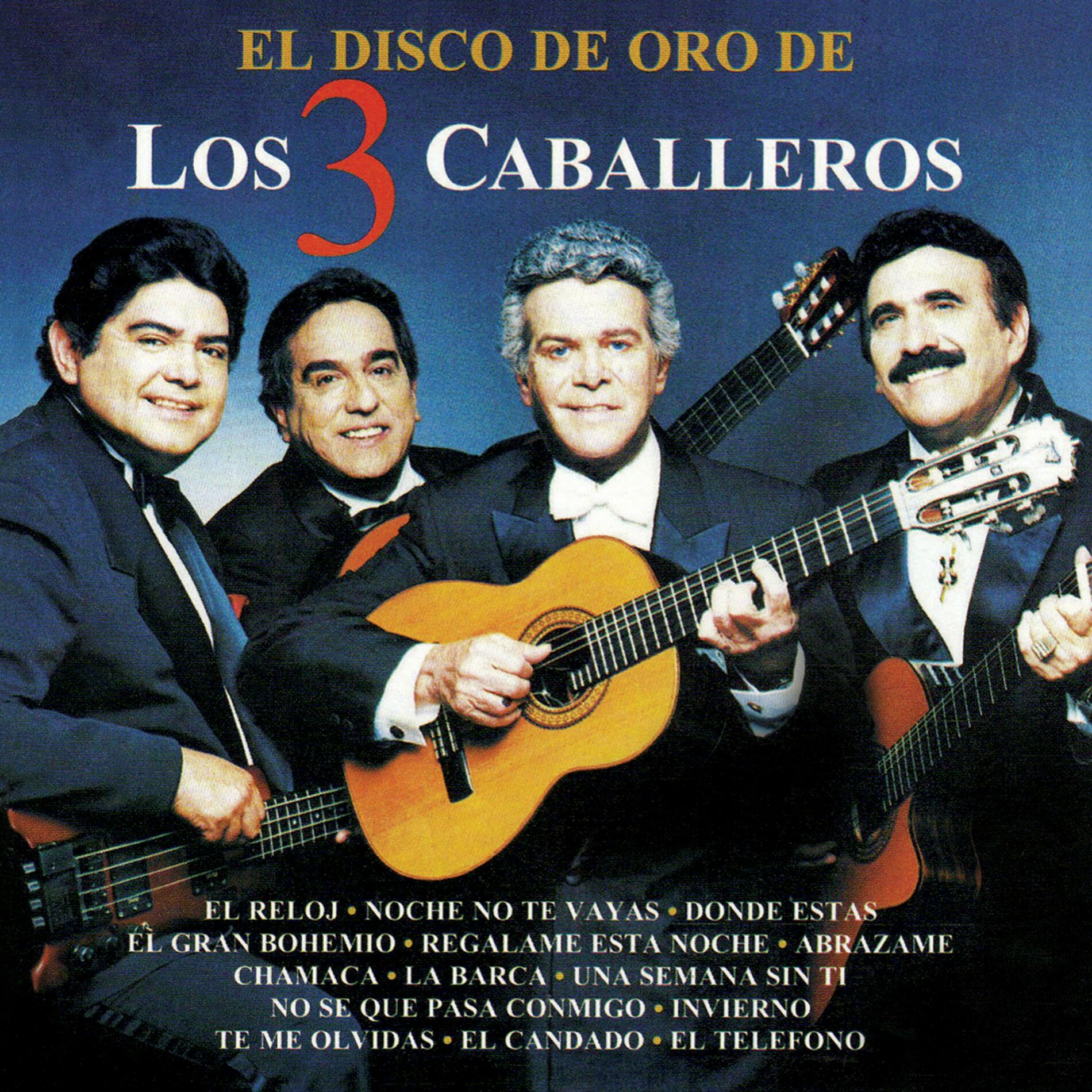 Los Tres Caballeros El Disco de Oro letras de canciones Deezer